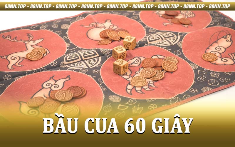 Bầu Cua 60 Giây