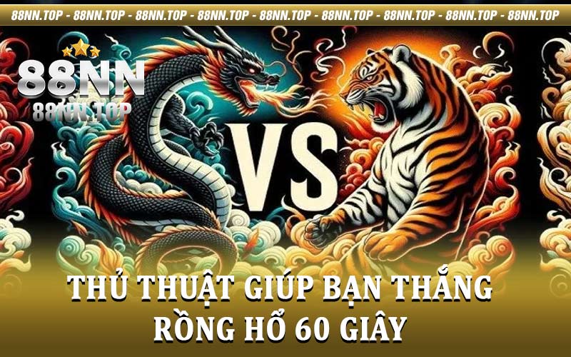 rồng hổ 60 giây