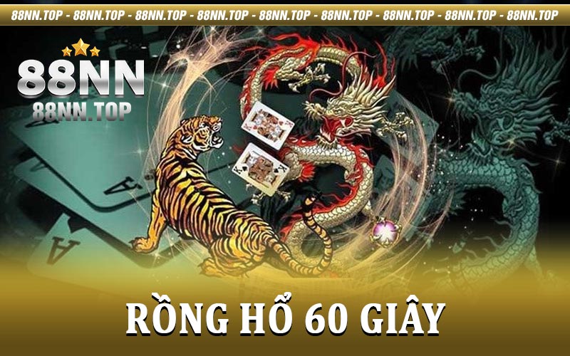 rồng hổ 60 giây